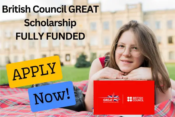  British Council GREAT Scholarship
